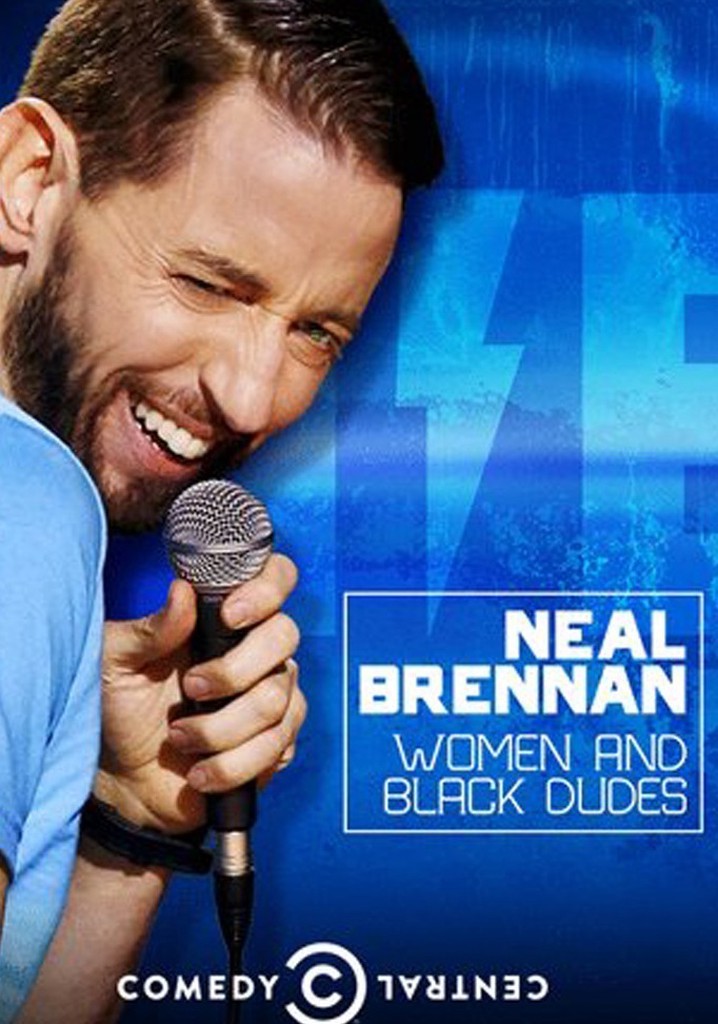 Neal Brennan Women And Black Dudes Streaming